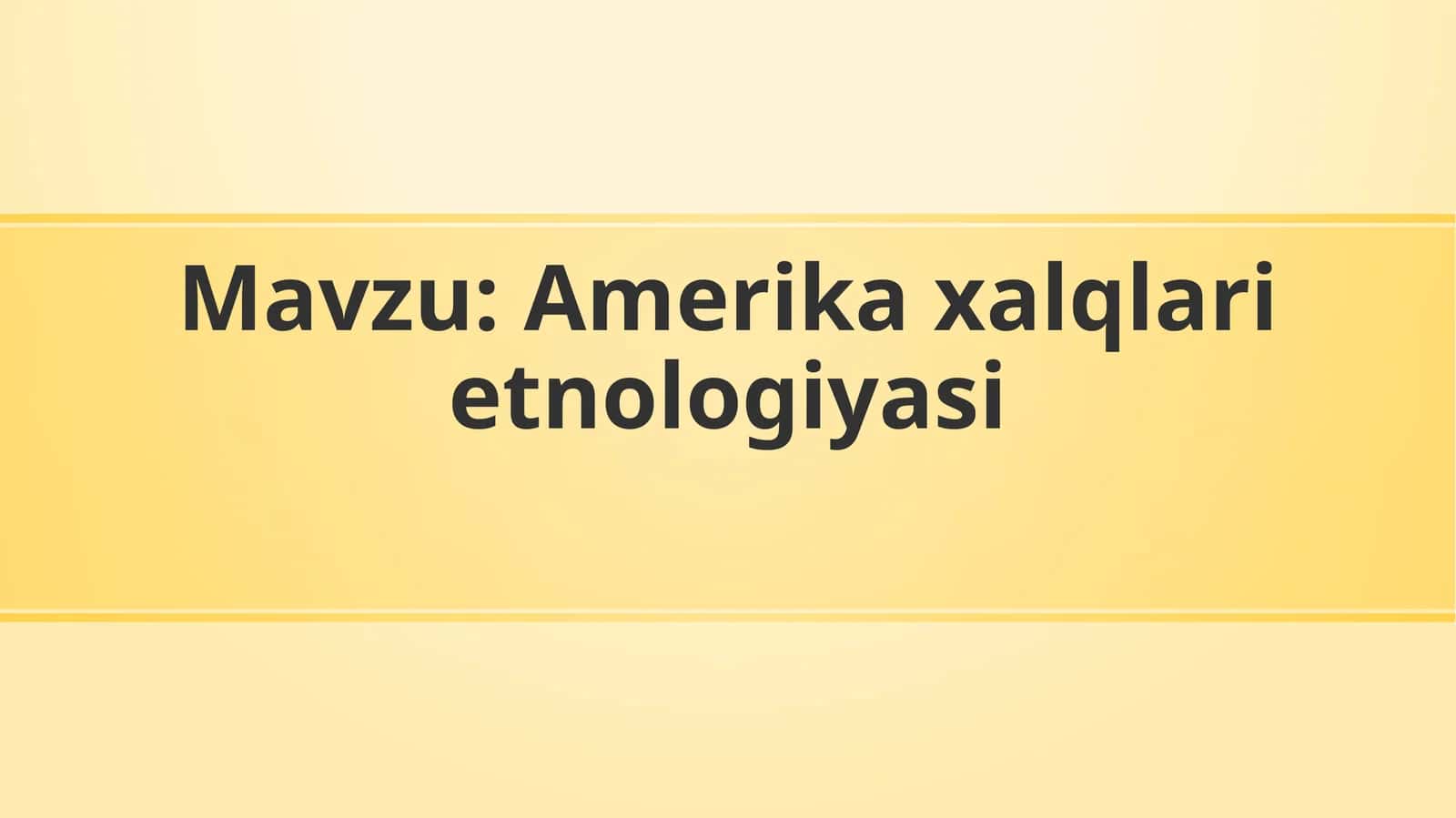Amerika xalqlari etnologiyasi 1