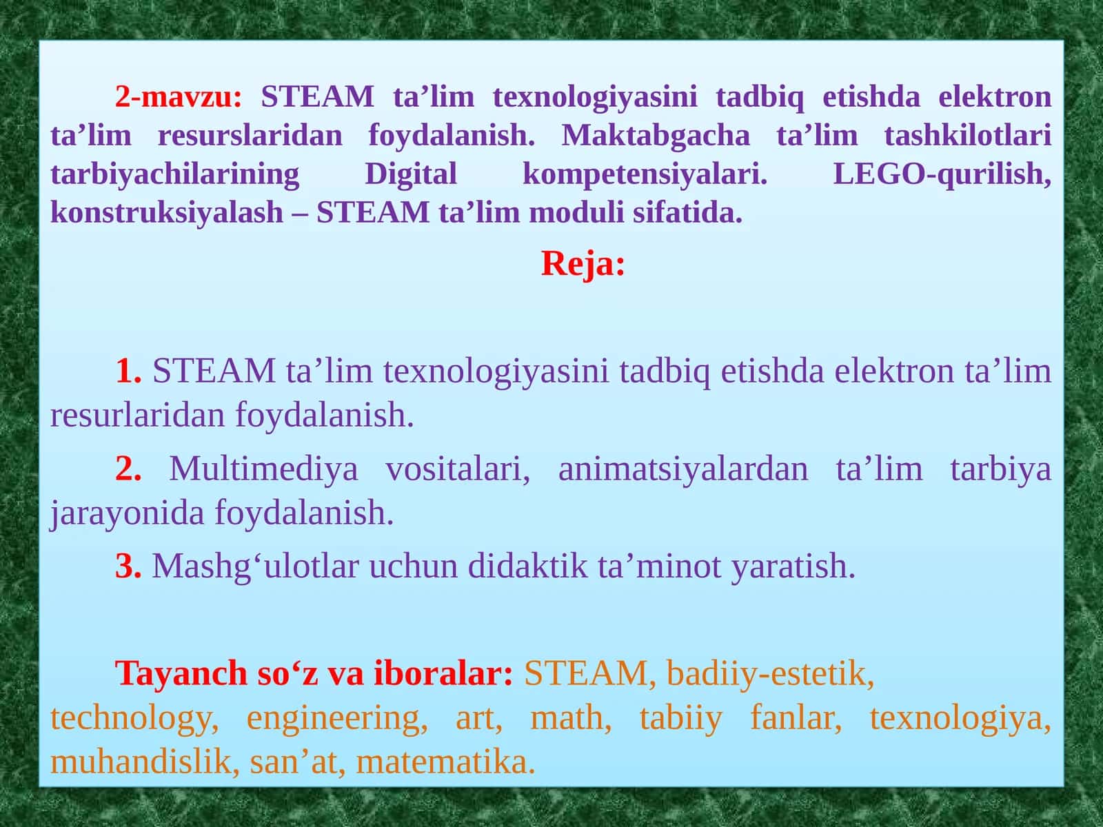 2-mavzu:STEAM ta’lim texnologiyasini tadbiq etishda elektron ta’lim resurslaridan foydalanish. Maktabgacha ta’lim tashkilotlari tarbiyachilarining Digital kompetensiyalari. LEGO-qurilish, konstruksiyalash – STEAM ta’lim moduli sifatida 1