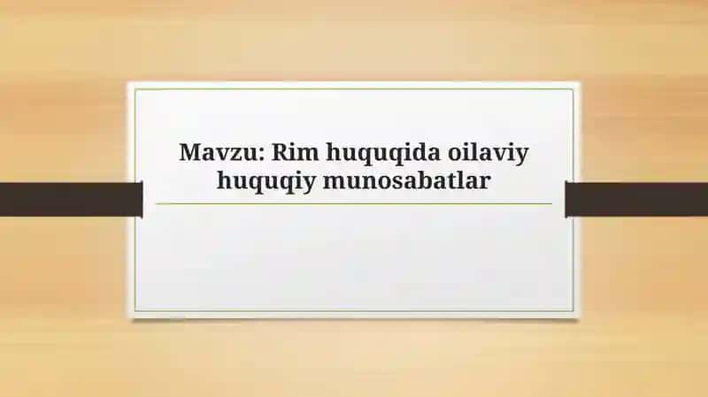 Rim huquqida oilaviy huquqiy munosabatlar