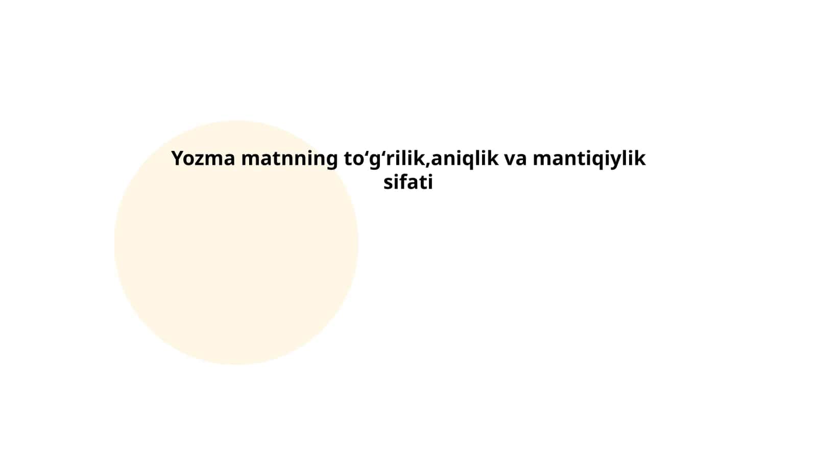 Yozma matnning toʻgʻrilik, aniqlik va mantiqiylik sifati 1
