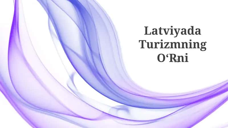 Latviyada Turizmning O‘Rni 1