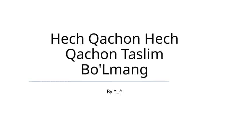 Hech Qachon Hech Qachon Taslim Bo'Lmang 1
