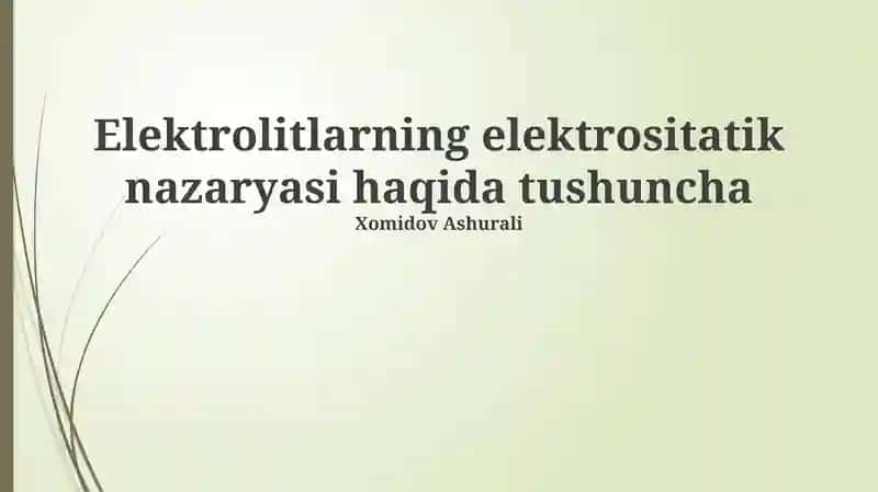 Elektrolitlarning elektrositatik nazaryasi haqida tushuncha