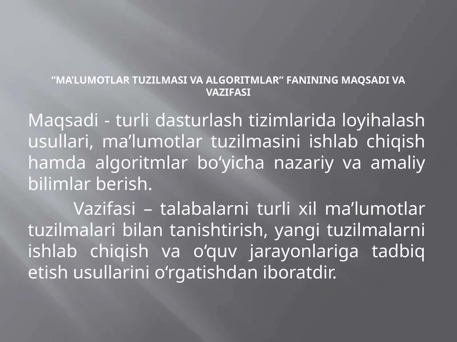 “Ma’lumotlar tuzilmasi va algoritmlar” fanining maqsadi va vazifasi. 1