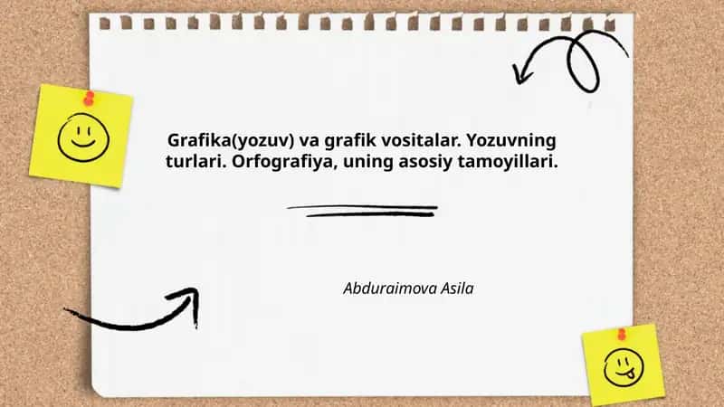 Grafika(yozuv) va grafik vositalar. Yozuvning turlari. Orfografiya, uning asosiy tamoyillari 1