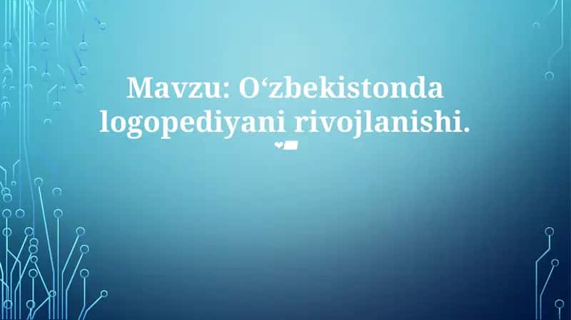 Oʻzbekistonda logopediyani rivojlanishi 1