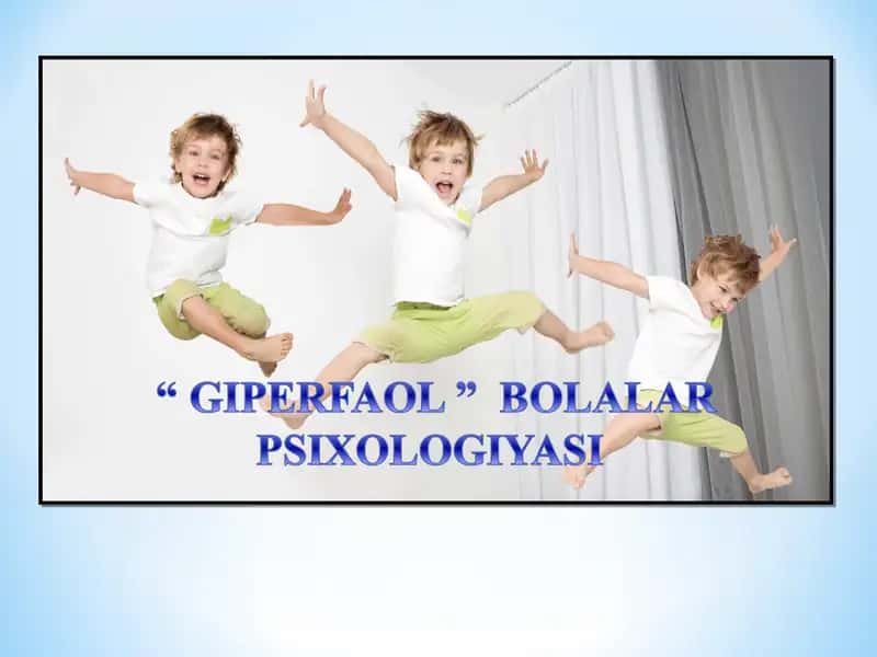 Giperfaol bolalar 1