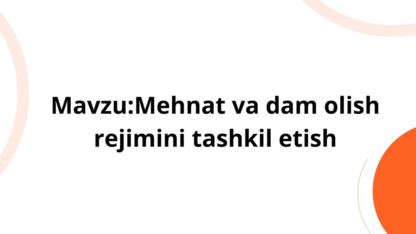 Mehnat va dam olish rejimini tashkil etish 1