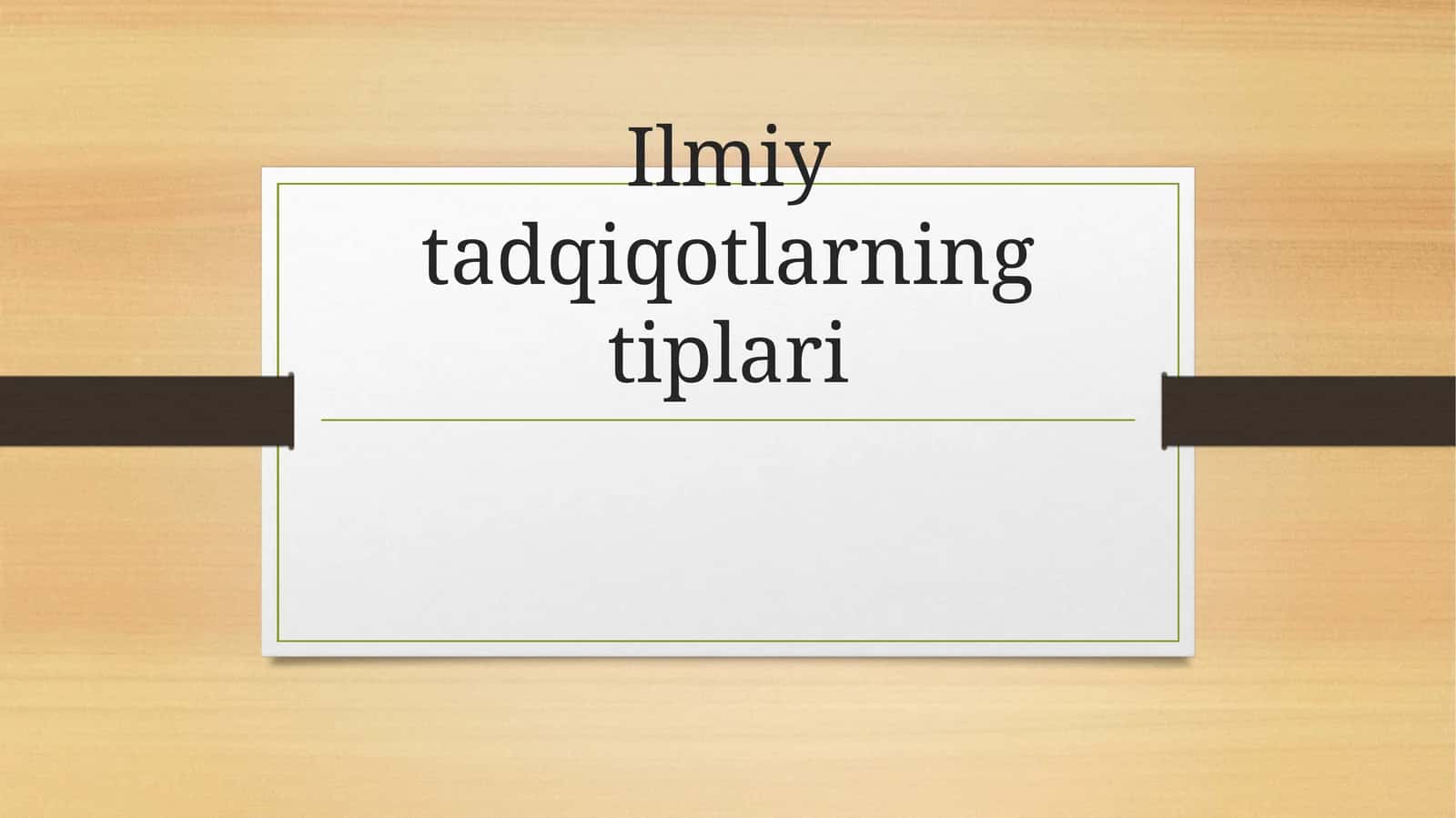 Ilmiy tadqiqotlarning tiplari 1