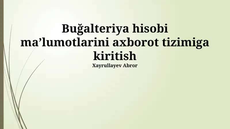 Buğalteriya hisobi maʼlumotlarini axborot tizimiga kiritish 1