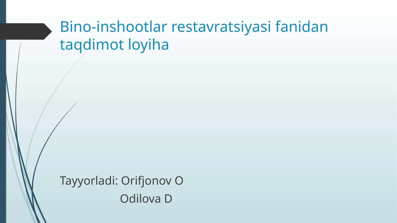 Bino inshootlari restavratsiya fanida taqdimot loyiha 1