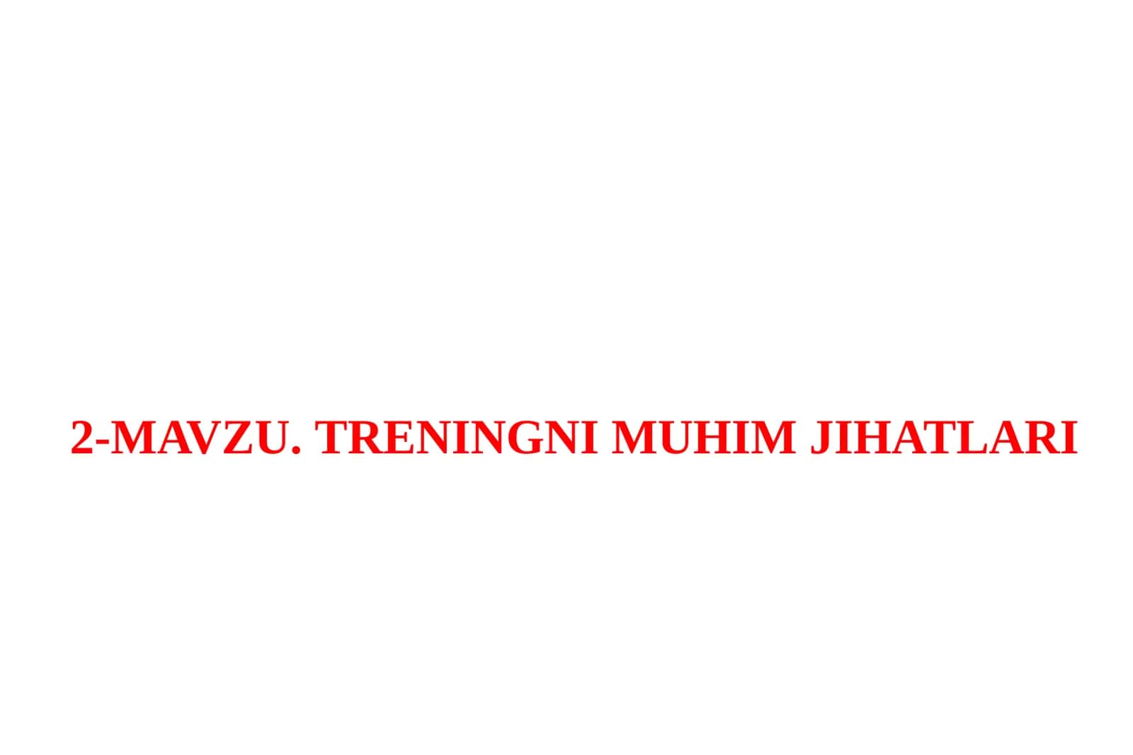 TRENINGNI MUHIM JIHATLARI 1