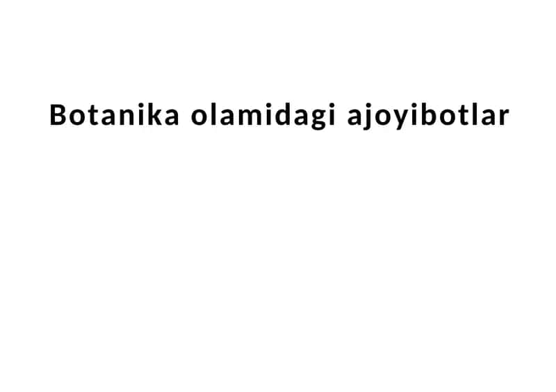 Botanika olamidagi ajoyibotlar 1