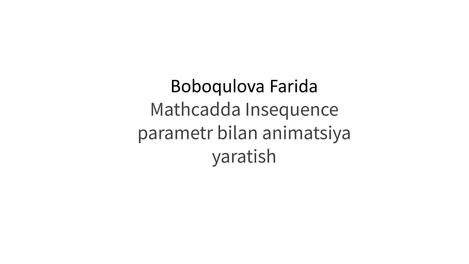 MathCADda Insequence parametr bilan animatsiya yaratish 1