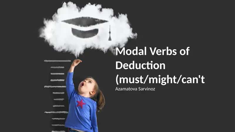 Modal Verbs of Deduction 1