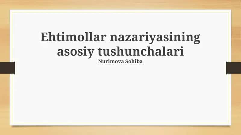 Ehtimollar nazariyasining asosiy tushunchalari 1