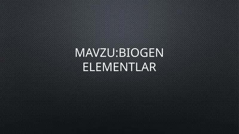 Biogen elementlar kimyosi 1