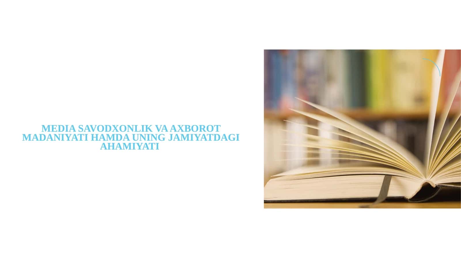Media savodxonlik va axborot madaniyati hamda UNING jamiyatdagi ahamiyati 1