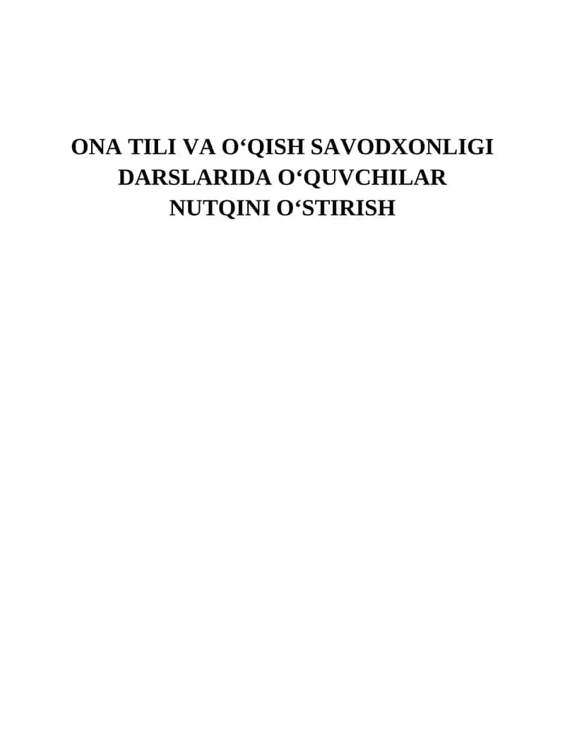 O‘QISH SAVODXONLIGI DARSLARIDA O‘QUVCHILAR NUTQINI O‘STIRISH 1