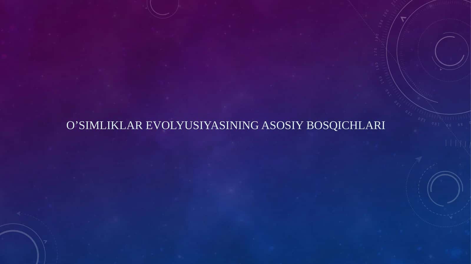 o’simliklar evolyusiyasining asosiy bosqichlari 1