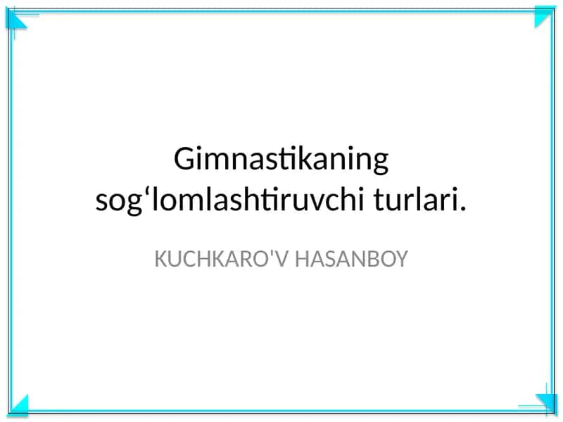 Gimnastikaning sog‘lomlashtiruvchi turlari 1