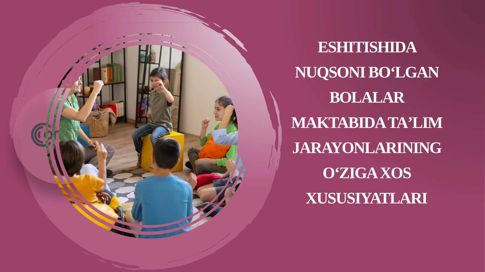 Eshitishida nuqsoni bo‘lgan bolalar maktabida taʼlim jarayonlarining o‘ziga xos xusu 1