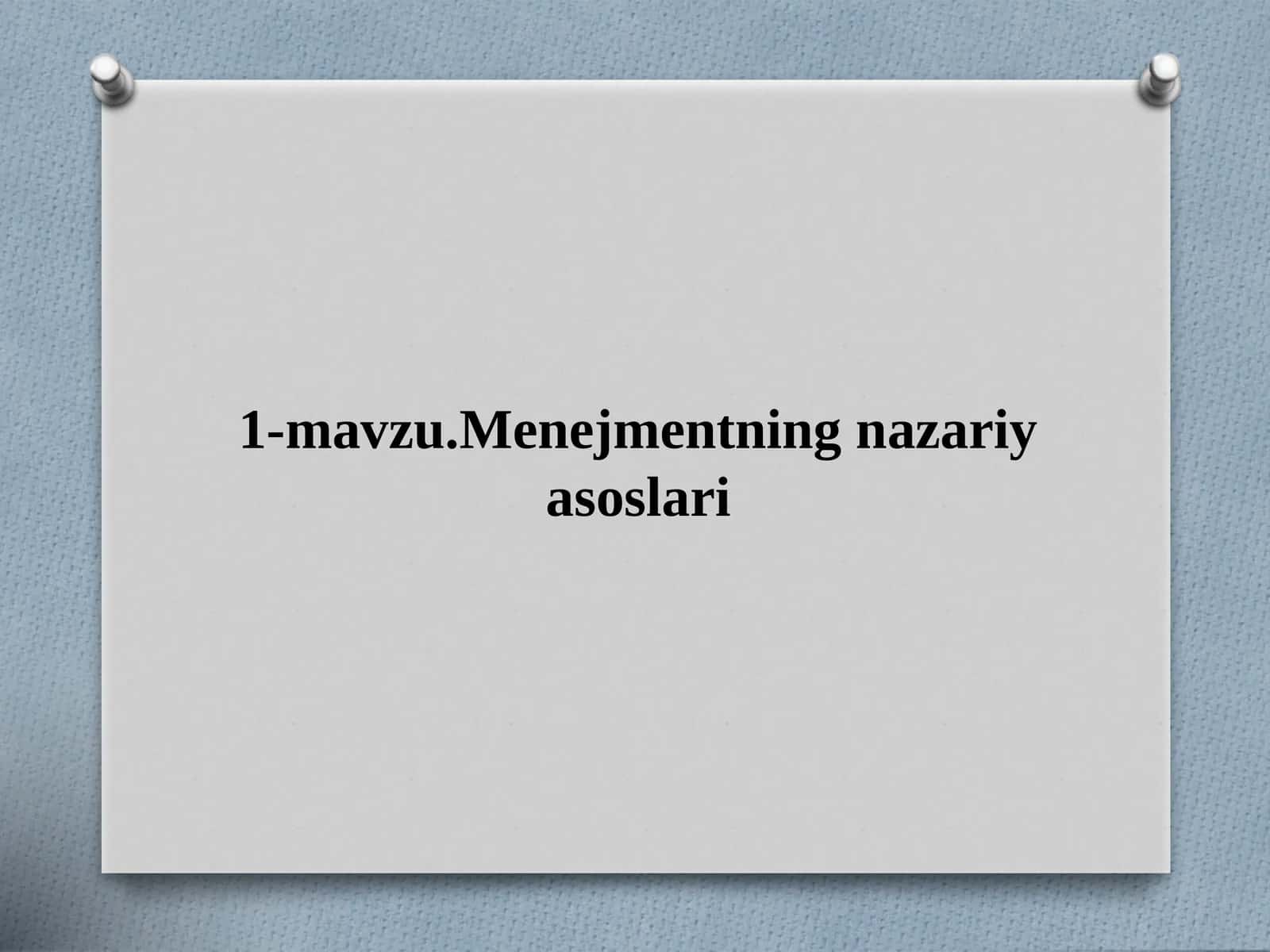 Menejmentning nazariy asoslari 1