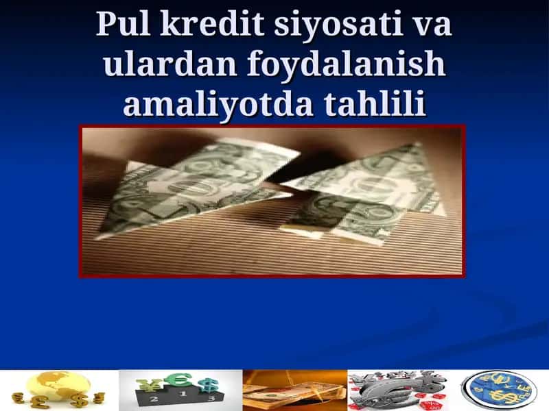 Pul kredit siyosati va ulardan foydalanish amaliyotda tahlili 1