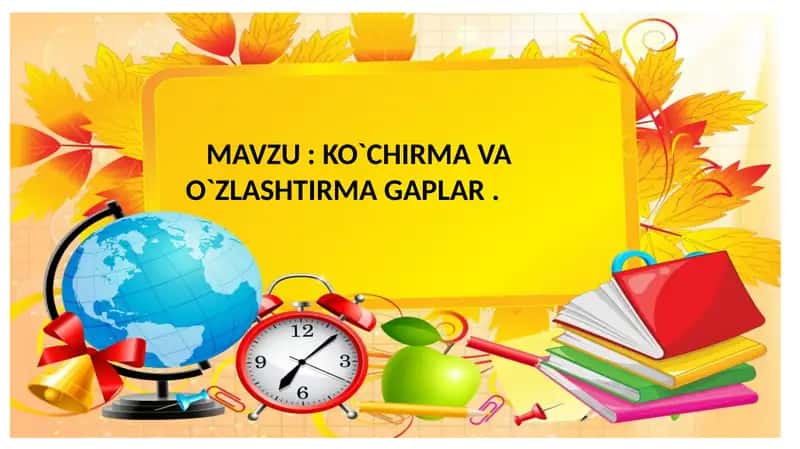 KO`CHIRMA VA O`ZLASHTIRMA GAPLAR 1
