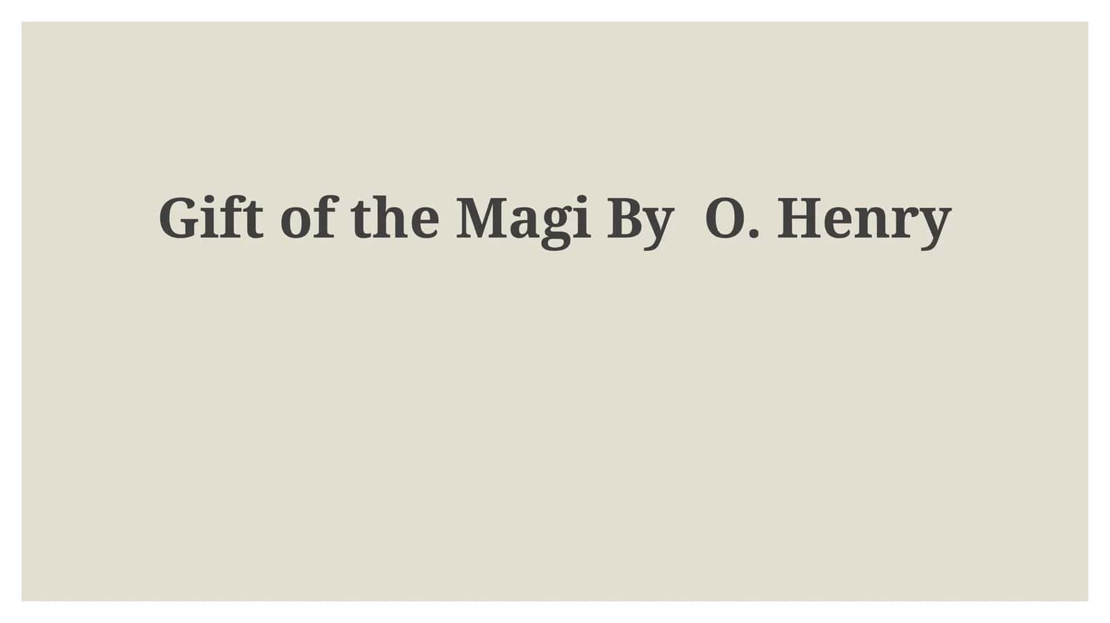 Gift of the Magi By O. Henry 1