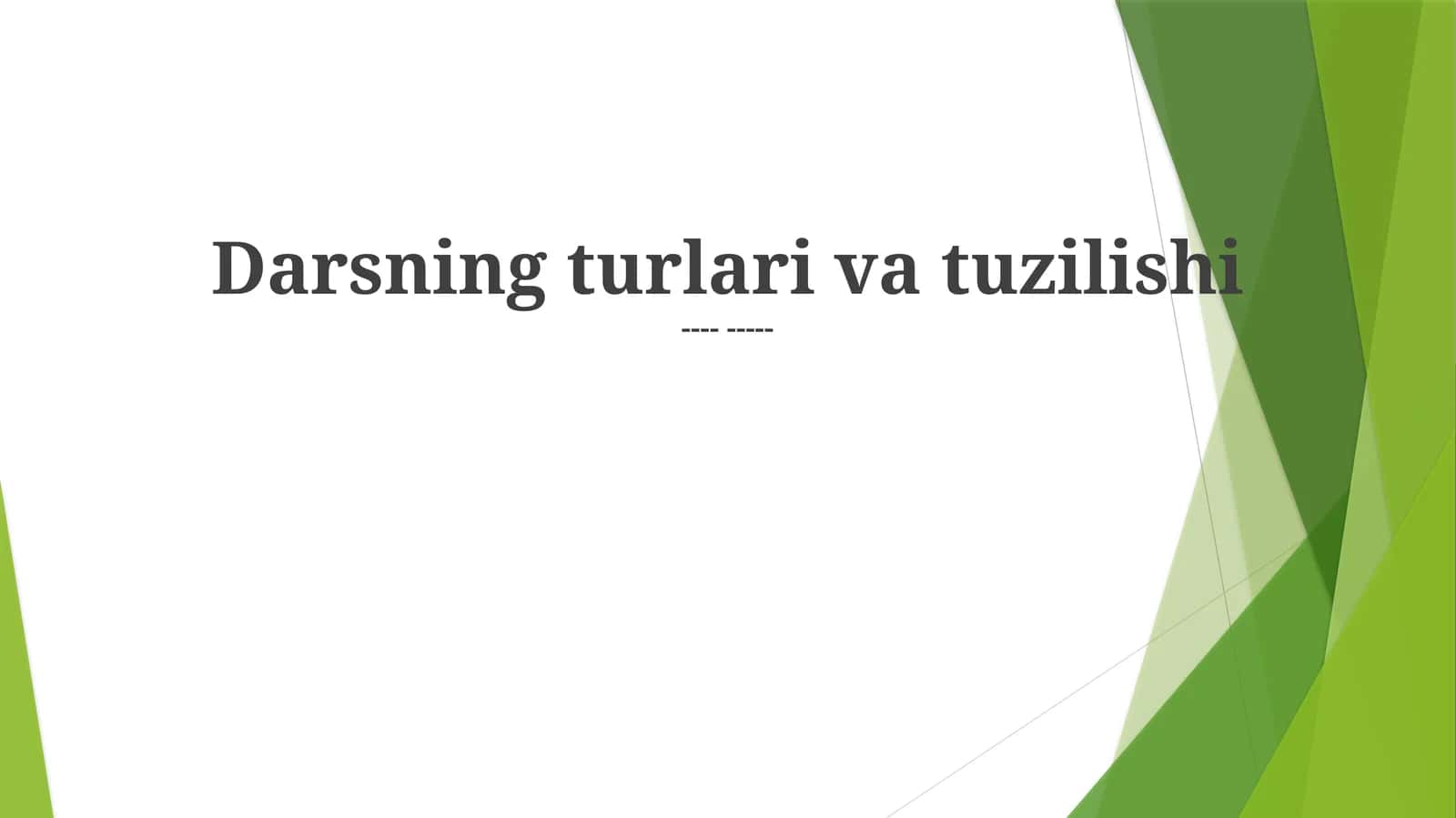 Darsning turlari va tuzilishi 1