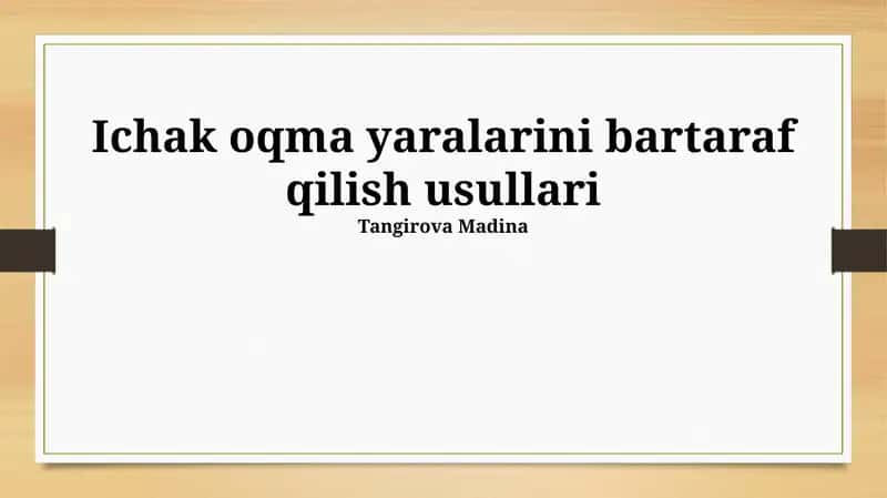 Ichak oqma yaralarini bartaraf qilish usullari 1