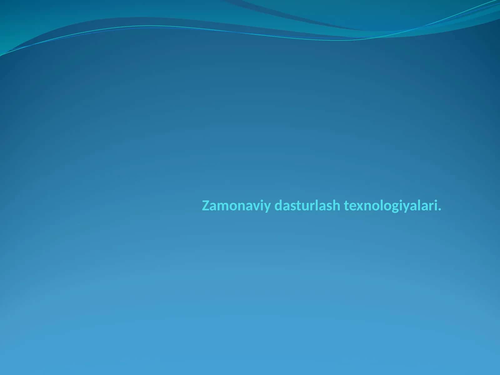 Zamonaviy dasturlash texnologiyalari 1