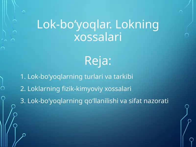 Lok-bo‘yoqlar. Lokning xossalari 1