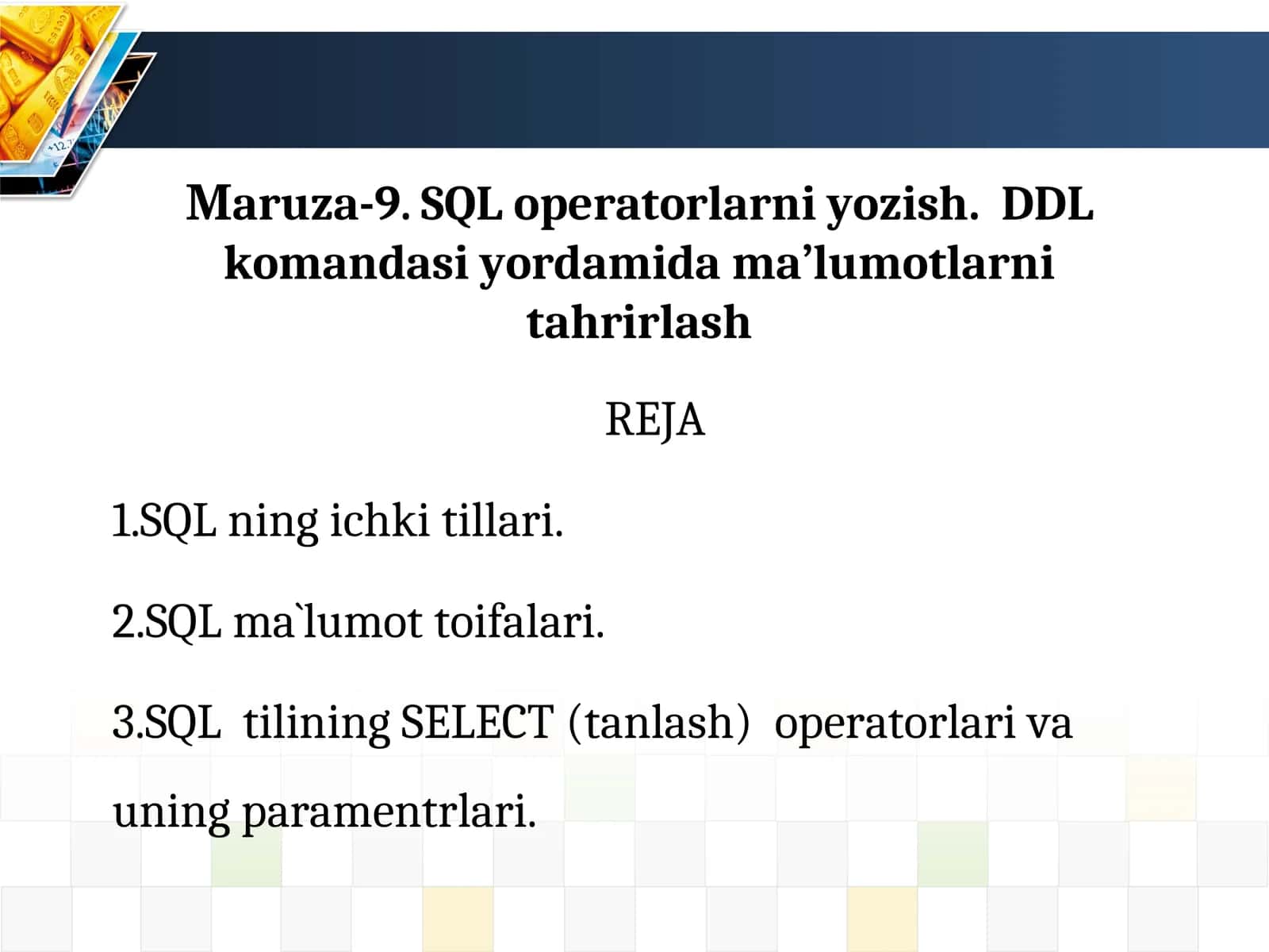 Maruza-9.SQLoperatorlarni yozish.DDL komandasi yordamida ma’lumotlarni tahrirlash 1