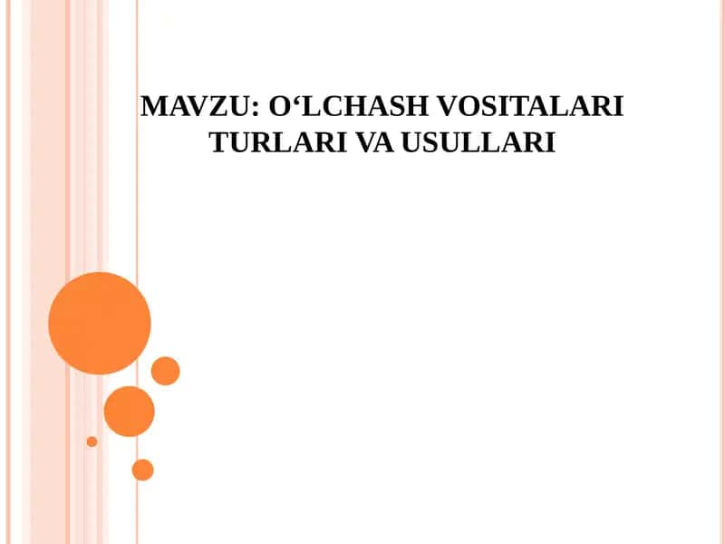 O'lchov vositalari turlari va usullari 1