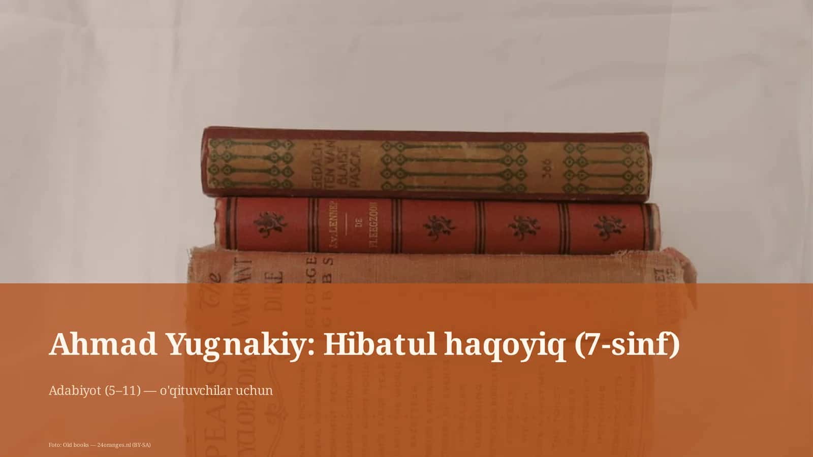 Ahmad Yugnakiy: Hibatul haqoyiq (7-sinf) 1