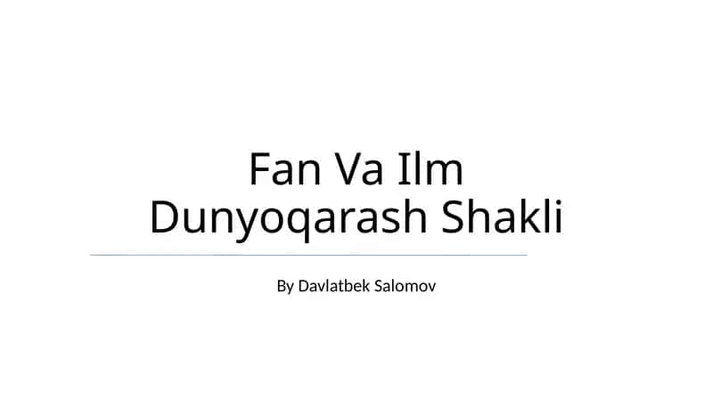 Fan Va Ilm Dunyoqarash Shakli 1