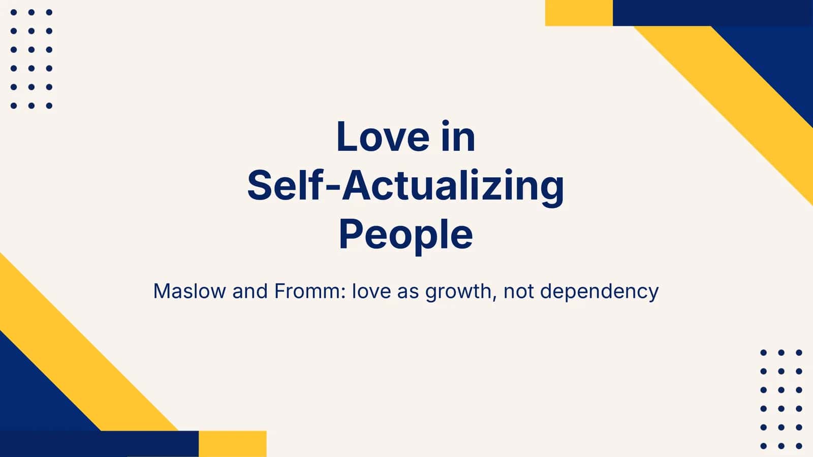 Maslow and Fromm: love as growth, not dependency 1