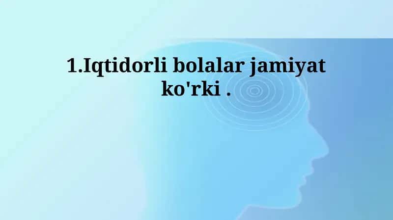 Iqtidorli bolalar: Ta'rif, ehtiyojlar va imkoniyatlar 1