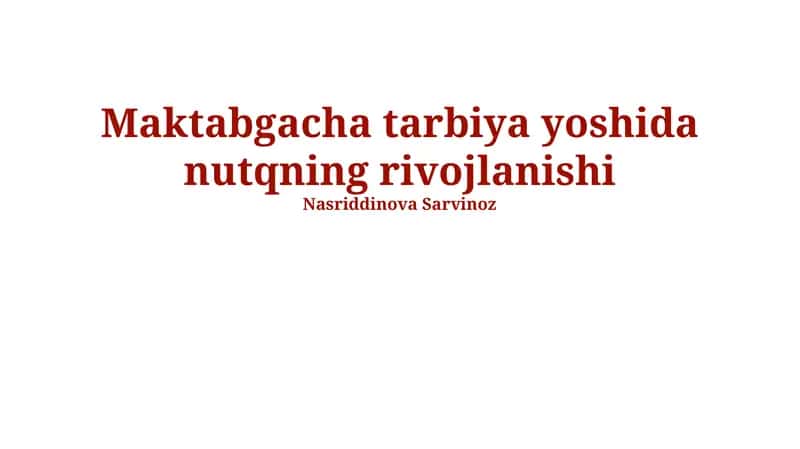 Maktabgacha tarbiya yoshida nutqning rivojlanishi 1