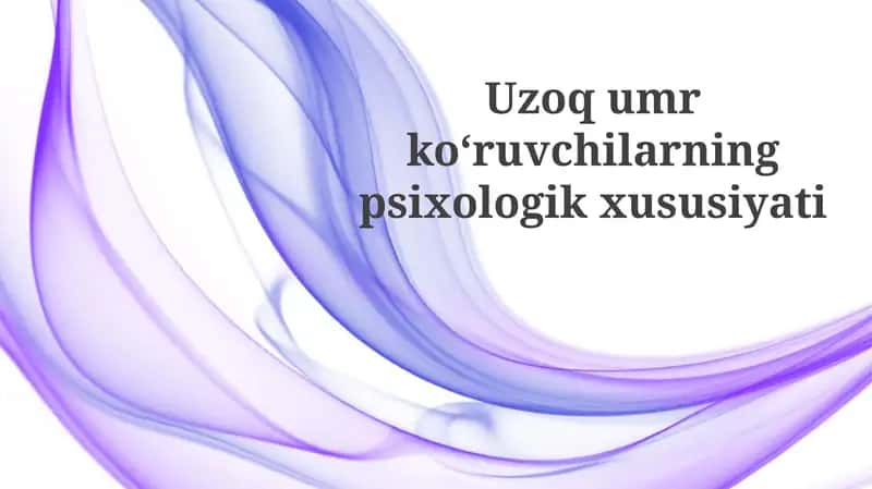 Uzoq umr ko'ruvchilarning psixologik xususiyati 1