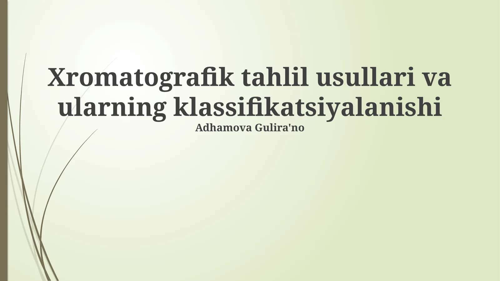 Xromatografik tahlil usullari va ularning klassifikatsiyalanishi 1