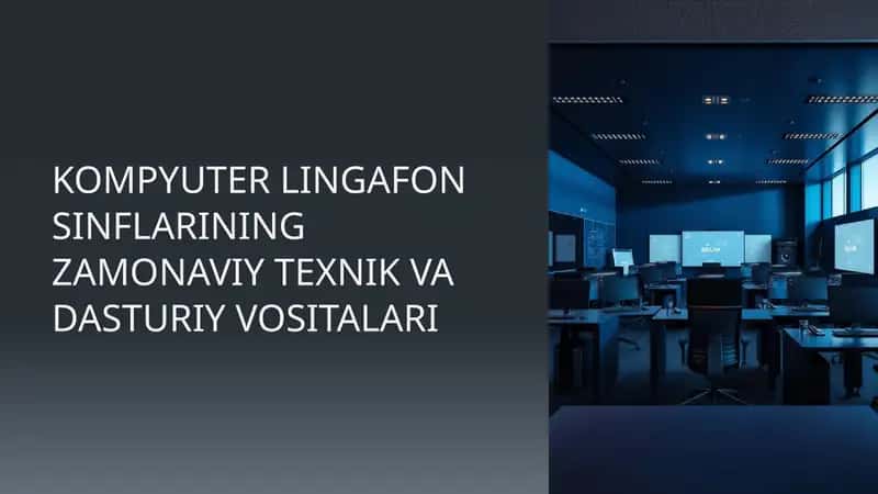 KOMPYUTER LINGAFON SINFLARINING ZAMONAVIY TEXNIK VA DASTURIY VOSITALARI 1