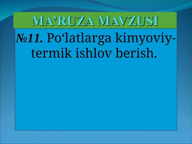 Po‘latlarga kimyoviy-termik ishlov berish 1