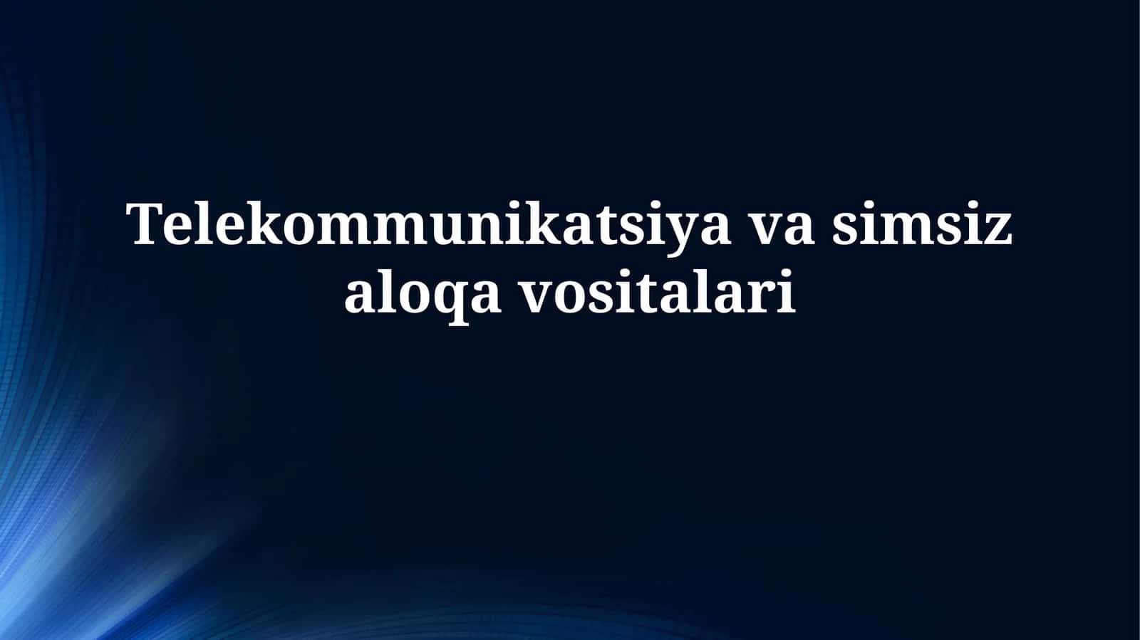 Telekommunikatsiya va simsiz aloqavositalari 1