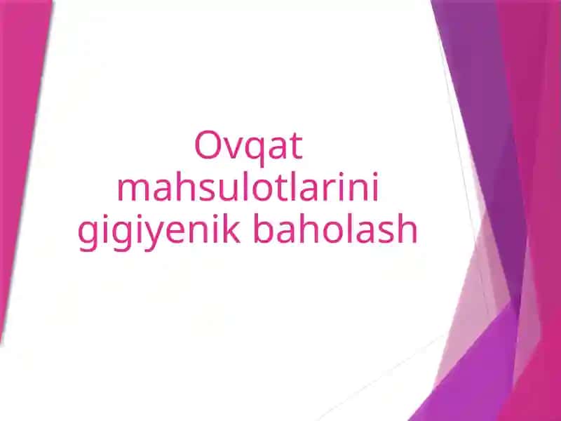 Ovqat mahsulotlarini gigiyenik baholash