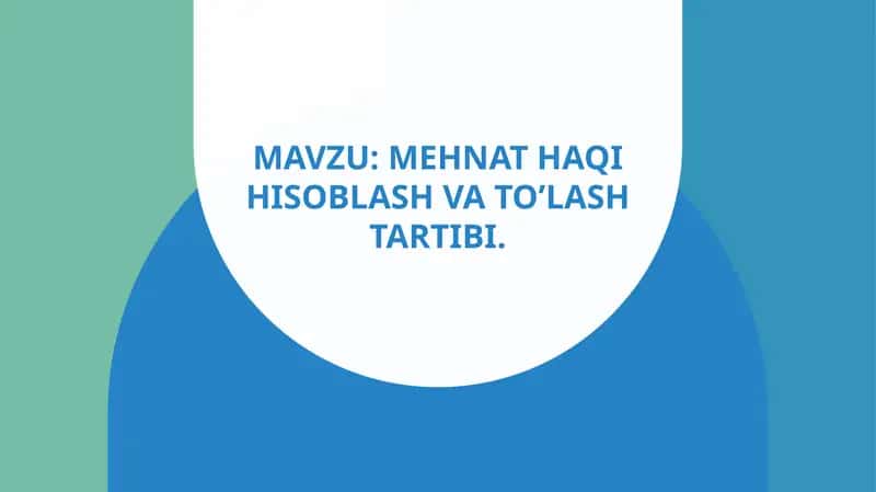 Mehnat haqi hisoblash va to’lash tartibi 1
