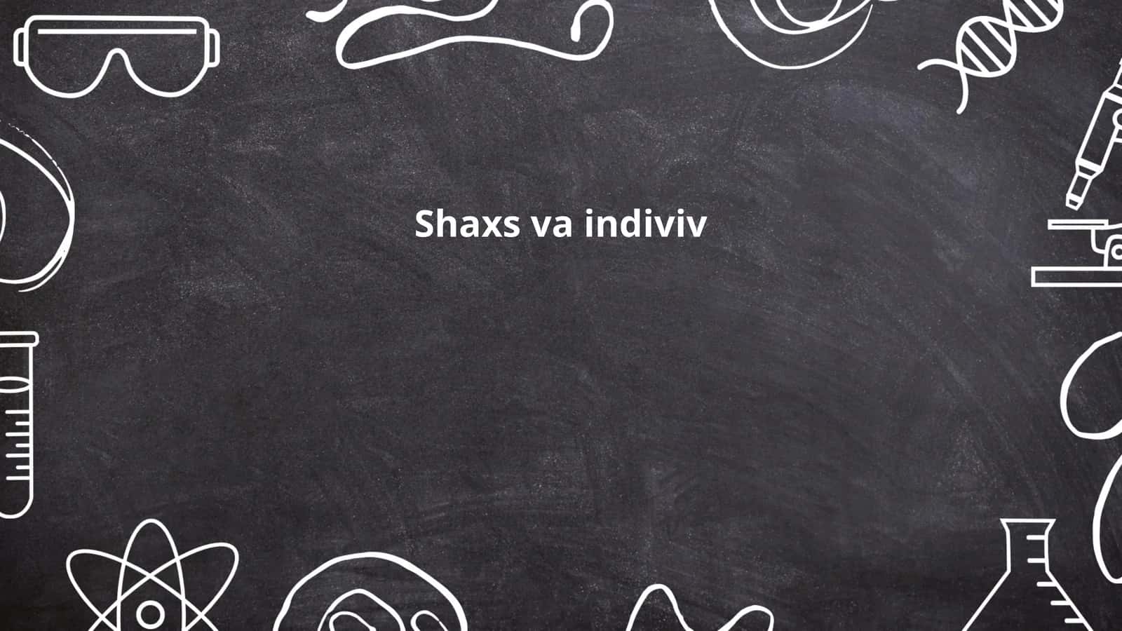 Shaxs va indiviv 1