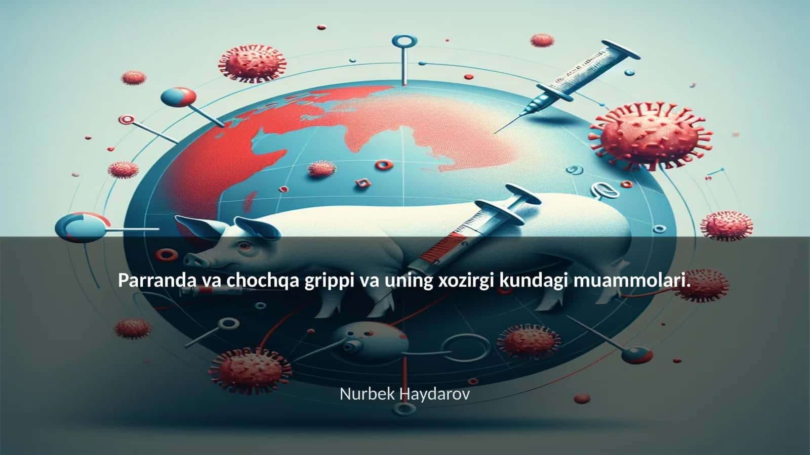 Parranda va chochqa grippi va uning xozirgi kundagi muammolari 1